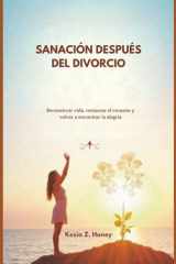 Sanación Después del Divorcio - Reconstruir vida, restaurar el corazón y volver a encontrar la alegría cover image