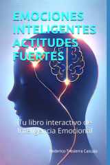 Emociones Inteligentes Actitudes Fuertes - Tu libro interactivo de Inteligencia Emocional cover image