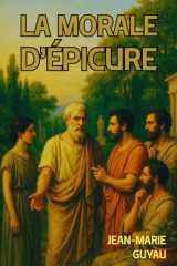 La morale d'Épicure (Jean-Marie Guyau) (French Edition) cover image