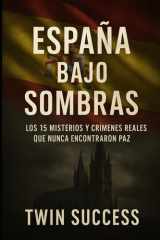 España Bajo Sombras - Los 15 Misterios y Crímenes Reales que Nunca Encontraron Paz cover image