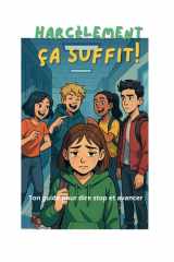Harcèlement, ça suffit !: Ton guide pour dire stop et avancer (French Edition) cover image