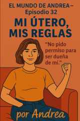 Mi útero, mis reglas - No pido permiso para ser dueña de mi cover image