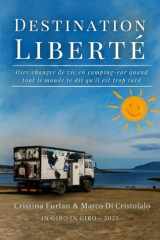 Destination Liberté: Oser changer de vie en camping-car quand tout le monde te dit qu’il est trop tard (French Edition) cover image