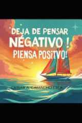 Deja de pensar negativo! - Piensa Positivo! cover image