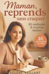 Maman, reprends sans craquer: 30 méthodes simples pour alléger ta charge mentale, retrouver ton énergie et poser des limites. cover image