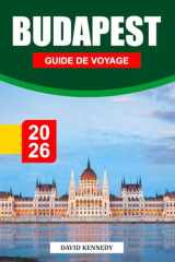 BUDAPEST GUIDE DE VOYAGE 2026: Thermes, architecture grandiose et vie animée sur le Danube (French Edition) cover image
