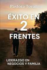 Éxito En 2 Frentes - Liderazgo En Negocios Y Familia cover image