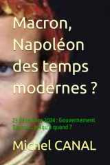 Macron, Napoléon des temps modernes ?: 23 décembre 2024 : Gouvernement Bayrou… jusqu'à quand ? (French Edition) cover image