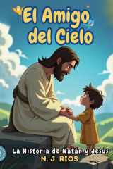 El Amigo del Cielo - La Historia de Natán y Jesús cover image