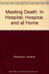 Meeting Death In Hospital, Hospice, and at Home cover image