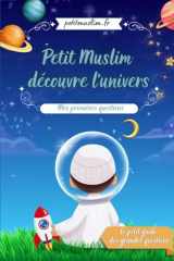 Petit Muslim découvre l'univers (French Edition) cover image