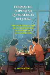Formas de Soportar La Presencia del Otro - Para Explorar El Arte de la Comprensión, La Tolerancia Y El Compromiso cover image
