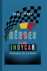 Héroes De Indycar - Historias De La Pista cover image