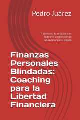 Finanzas Personales Blindadas - Coaching para la Libertad Financiera: Transforma tu relación con el dinero y construye un futuro financiero seguro cover image