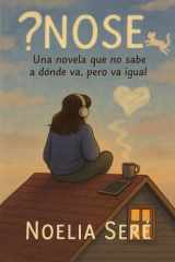 Nose - Una novela que no sabe a dónde va, pero va igual cover image