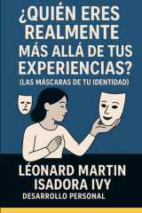 ¿Quién eres realmente más allá de tus experiencias? (Las Máscaras de Tu Identidad) cover image