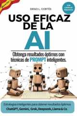 Uso eficaz de la AI - Obtenga resultados óptimos con técnicas de prompt inteligentes cover image