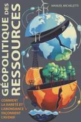 Géopolitique des Ressources: Comment la Rareté et l'Abondance Façonnent l'Avenir cover image