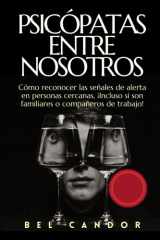 Psicópatas Entre Nosotros - Cómo reconocer las señales de alerta en personas cercanas, ¡Incluso si son familiares o compañeros de trabajo! cover image