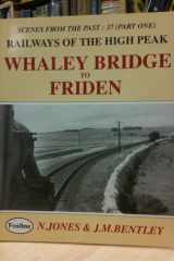 Railways of the High Peak Whaley Bridge to Friden cover image