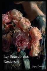 Les Secrets des Rosiers: L'expertise rosiériste au service de votre jardin. (French Edition) cover image