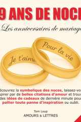 99 ans de noces - Les anniversaires de mariage: Découvrez la symbolique des noces, laissez-vous inspirer par de belles citations d’amour et trouvez ... pallier toute panne d’inspiration ou oubli. cover image