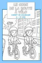 Le code de route à vélo: Coloriage 6 - 12 ans (French Edition) cover image