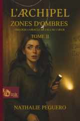 L’Archipel - Tome II - Zones d’ombres: Trilogie de L’Oracle de l’île du Cœur. Deuxième partie. cover image