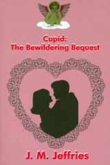 Cupid The Bewildering Bequest cover image
