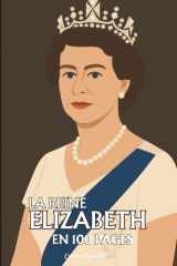 Reine Elizabeth II: l'essentiel de sa vie en 100 pages (French Edition) cover image