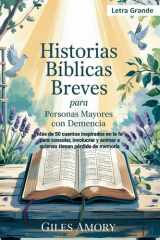 Historias Bíblicas Breves para personas mayores con demencia - Más de 50 cuentos inspirados en la fe para consolar, involucrar y animar a quienes tienen pérdida de memoria cover image