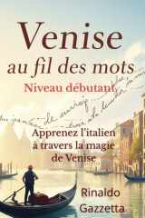 Venise au fil des mots: Rinaldo Gazzetta (French Edition) cover image