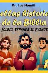 Bellas historias de la Biblia 16 - La Iglesia expande el Evangelio cover image