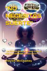"No Necesitás Suerte" - " La Fórmula SENCILLA para Crear la Vida que SIEMPRE Soñaste Vivir" cover image