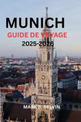 MUNICH GUIDE DE VOYAGE 2025-2026: Informations essentielles, trésors cachés et expériences authentiques pour chaque voyageur. (Beyond Borders Travel Series) (French Edition) cover image
