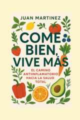 Come Bien, Vive Más: El Camino Antiinflamatorio hacia la Salud Total (Spanish Edition) cover image