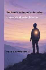 Enciende tu impulso interior: Liberando el poder interior (Spanish Edition) cover image