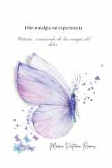 Fibromialgia mi experiencia: Victoria renaciendo de las cenizas del dolor (Spanish Edition) cover image