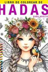 Libro de Colorear de Hadas para Adultos: Fantasía y Relajación Antiestrés : Más de 50 Ilustraciones Mágicas para Pintar y Meditar | Perfecto para ... y Amantes de la Fantasía (Spanish Edition) cover image