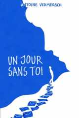 Un jour sans toi (French Edition) cover image