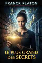 Le Plus Grand Des Secrets: Le Code Mésopotamien (French Edition) cover image