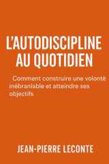 L’Autodiscipline au quotidien: Comment construire une volonté inébranlable et atteindre ses objectifs cover image