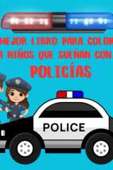 Libro para Colorear de Policías para Niños: Héroes, Vehículos y Aventuras en Acción: Más de 30 dibujos para colorear en formato cuadrado (21,6cm x ... para niños de 3 a 10 años) (Spanish Edition) cover image