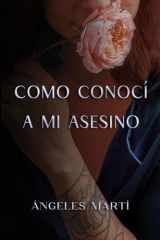 Cómo conocí a mi asesino (Spanish Edition) cover image