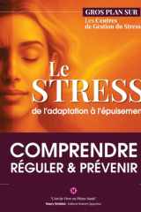 Le Stress : de l'adaptation à l'épuisement: Comprendre, réguler et prévenir le stress chronique, l’anxiété et le burn-out cover image