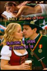 MILF affamée de bite: Injections de sperme au festival de tir (French Edition) cover image