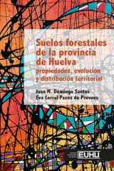 SUELOS FORESTALES DE LA PROVINCIA DE HUELVA - PROPIEDADES, EVOLUCIÓN Y DISTRIBUCIÓN TERRITORIAL cover image