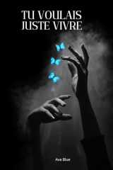 Tu voulais juste vivre (French Edition) cover image