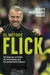 El mètode Flick - 25 claus per al futbol de l'entrenador que ha revolucionat el Barça cover image