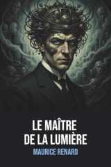 L’homme truqué de Maurice Renard : Édition Originale Intégrale suivi du Château hanté et de La rumeur dans la montagne avec biographie de l'auteur (French Edition) cover image